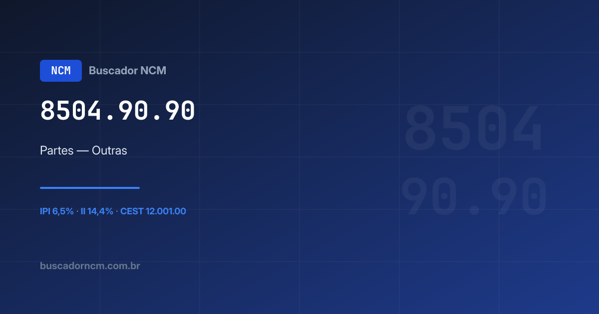 NCM 8504.90.90 — Partes — Outras · IPI 6,5%